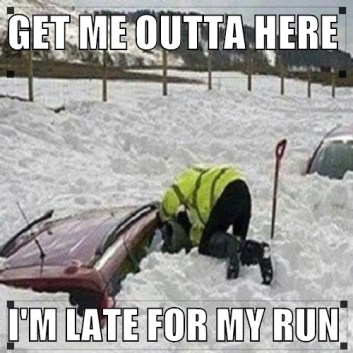 Meme - Late for Run - Snow